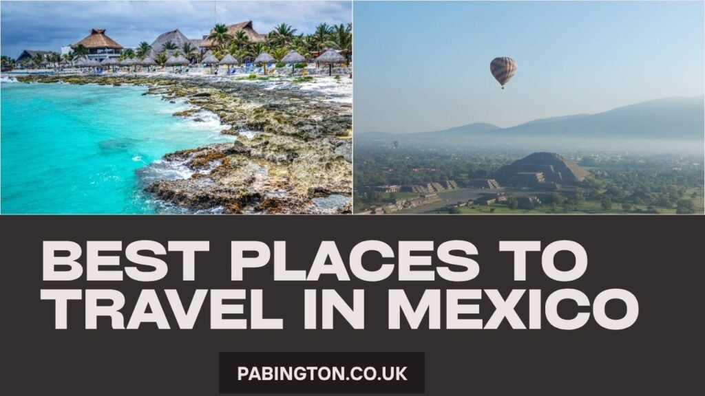 Best Places To Travel In Mexico