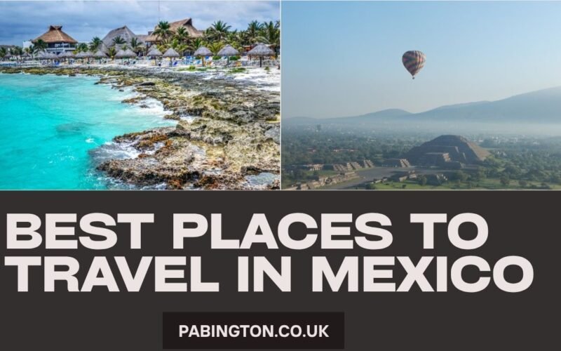 Best Places To Travel In Mexico